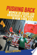 Pushing back : women-of-color-led grassroots activism in New York City /