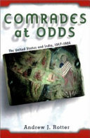 Comrades at odds : the United States and India, 1947-1964 / Andrew J. Rotter.