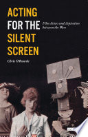 Acting for the silent screen : Film actors and aspiration between the wars /
