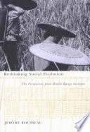 Rethinking social evolution : the perspective from middle-range societies /