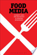 Food media : celebrity chefs and the politics of everyday interference /