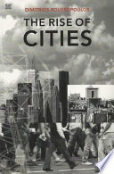 The rise of cities : Montréal, Toronto, Vancouver and other cities / Dimitrios Roussopoulos.