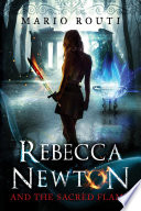 Rebecca Newton & the sacred flame : a novel /