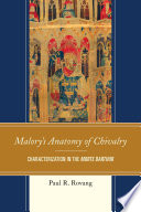 Malory's anatomy of chivalry : characterization in the Morte Darthur /
