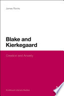 Blake and Kierkegaard : creation and anxiety / by James Rovira.