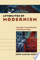 Afterlives of modernism : liberalism, transnationalism, and political critique /