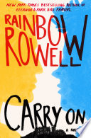 Carry on : the rise and fall of Simon Snow / Rainbow Rowell.