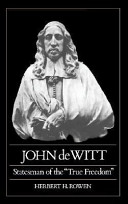 John de Witt, statesman of the "true freedom" /