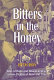 Bitters in the honey : tales of hope and disappointment across divides of race and time / Beth Roy.