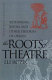 The roots of theatre : rethinking ritual and other theories of origin /