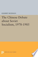 The Chinese debate about Soviet socialism, 1978-1985 / Gilbert Rozman.