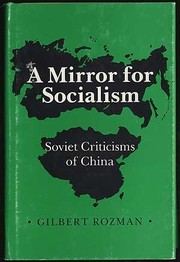 A mirror for socialism : Soviet criticisms of China / Gilbert Rozman.