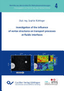 Investigation of the influence of vortex structures on transport processes at fluidic interfaces