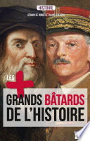 Les plus grands batards de l'Histoire : la saga des enfants illegitimes /