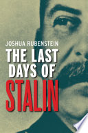 The last days of Stalin / Joshua Rubenstein.