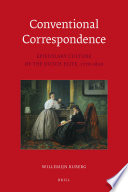 Conventional correspondence : epistolary culture of the Dutch elite, 1770-1850 /