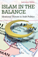 Islam in the balance : ideational threats in Arab politics /