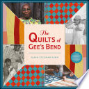 The quilts of Gee's Bend /
