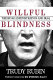 Willful blindness : the Bush administration and Iraq /