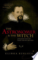 The astronomer & the witch : Johannes Kepler's fight for his mother / Ulinka Rublack.