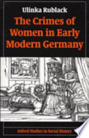 The crimes of women in early modern Germany / Ulinka Rublack.