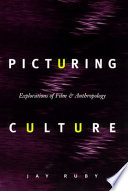 Picturing culture : explorations of film & anthropology /