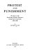 Protest and punishment : the story of the social and political protesters transported to Australia, 1788-1868 /
