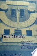 Time matters : time, creation, and cosmology in medieval Jewish philosophy /
