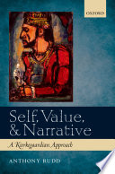 Self, value, and narrative : a Kierkegaardian approach /