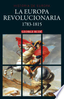 La Europa revolucionaria : 1783-1815 /