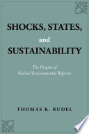 Shocks, states, and sustainability : the origins of radical environmental reforms /