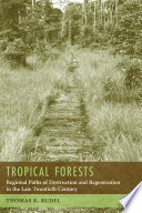 Tropical forests : regional paths of destruction and regeneration in the late twentieth century /