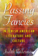 Passing fancies in Jewish American literature and culture /