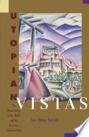 Utopian vistas : the Mabel Dodge Luhan House and the American counterculture /