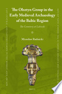 The Olsztyn Group in the early medieval archaeology of the Baltic Region : the cemetery at Leleszki /