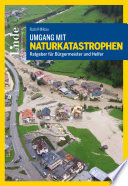 Umgang mit Naturkatastrophen : Ratgeber für Bürgermeister und Helfer / Florian Rudolf-Miklau.