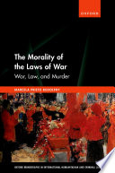 The morality of the laws of war : war, law, and murder /