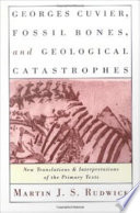 Georges Cuvier, fossil bones, and geological catastrophes : new translations & interpretations of the primary texts /