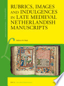 Rubrics, images and indulgences in late medieval netherlandish manuscripts /