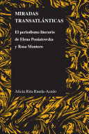 Miradas transatlánticas : el periodismo literario de Elena Poniatowska y Rosa Montero / Alicia Rita Rueda-Acedo.