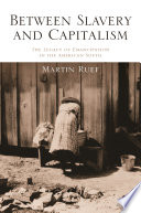 Between slavery and capitalism : the legacy of emancipation in the American south /