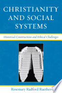 Christianity and social systems : historical constructions and ethical challenges / Rosemary Radford Ruether.