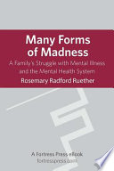 Many forms of madness : a family's struggle with mental illness and the mental health system /