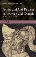 Politics and anti-realism in Athenian old comedy : the art of the impossible /