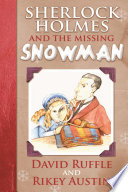 Sherlock Holmes and the missing snowman /