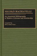 Niccolò Machiavelli : an annotated bibliography of modern criticism and scholarship /