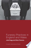 Funerary practices in England and Wales / by Julie Rugg, Brian Parsons.