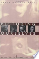 Picturing ourselves : photography & autobiography / Linda Haverty Rugg.