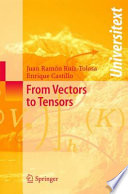 From vectors to tensors / Juan Ramón Ruíz-Tolosa, Enrique Castillo.