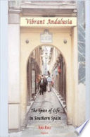 Vibrant Andalusia : the spice of life in southern Spain /